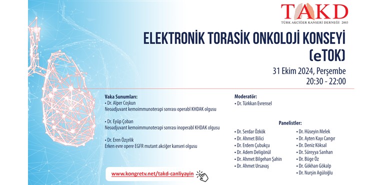 31 Ekim 2024 , Elektronik Torasik Onkoloji Konseyi (eTOK)